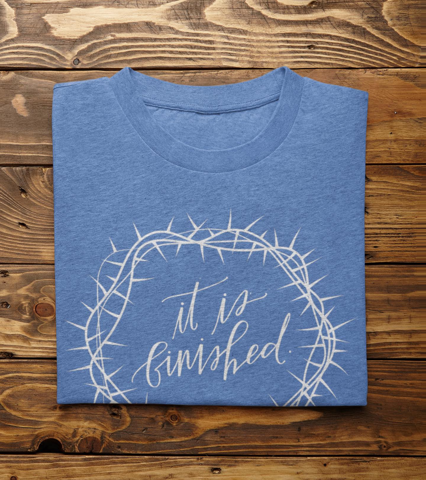 It Is Finished Religious Easter Tee, Jesus Crown of Thorns Ts, Good Friday Cross T, Trendy Church Outfit, Christian Best Seller, He is Risen