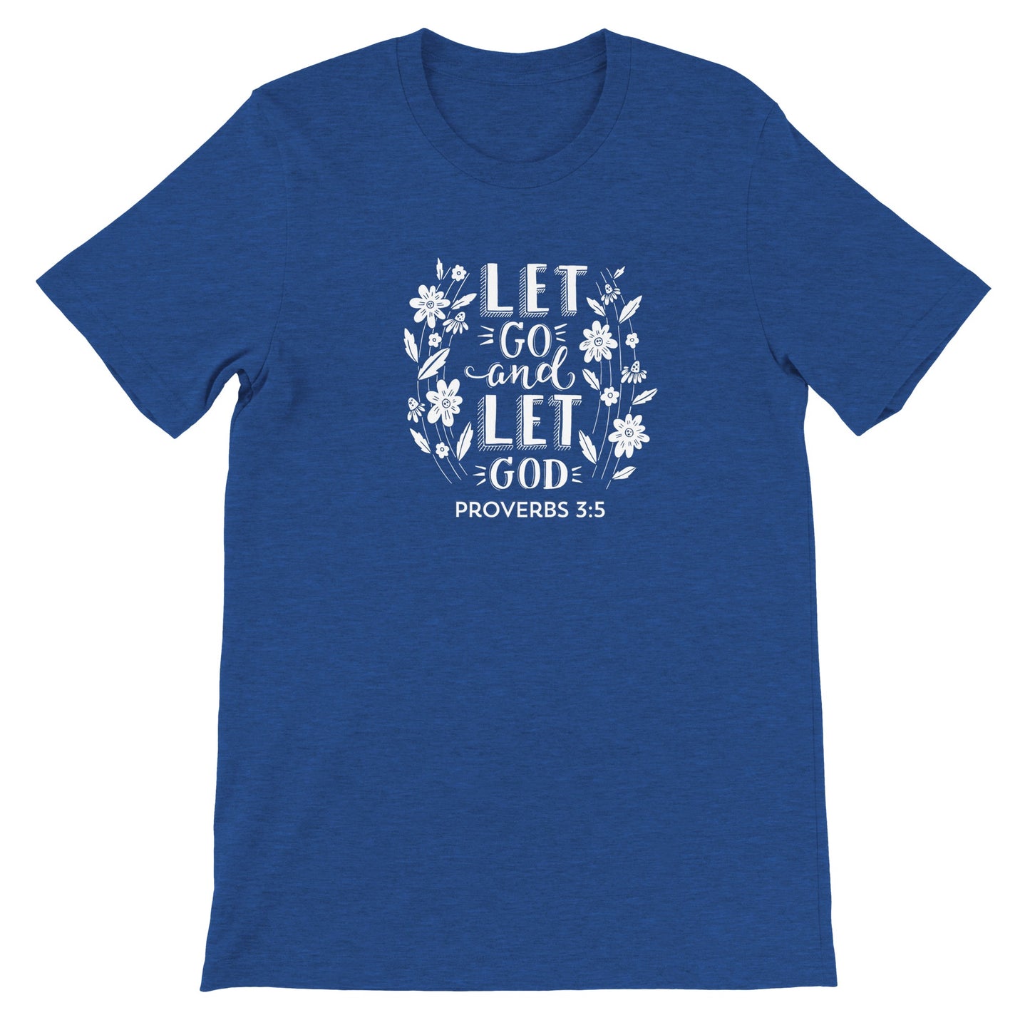 Let Go and Let God Proverbs 3:5 Christian Women's T-Shirt