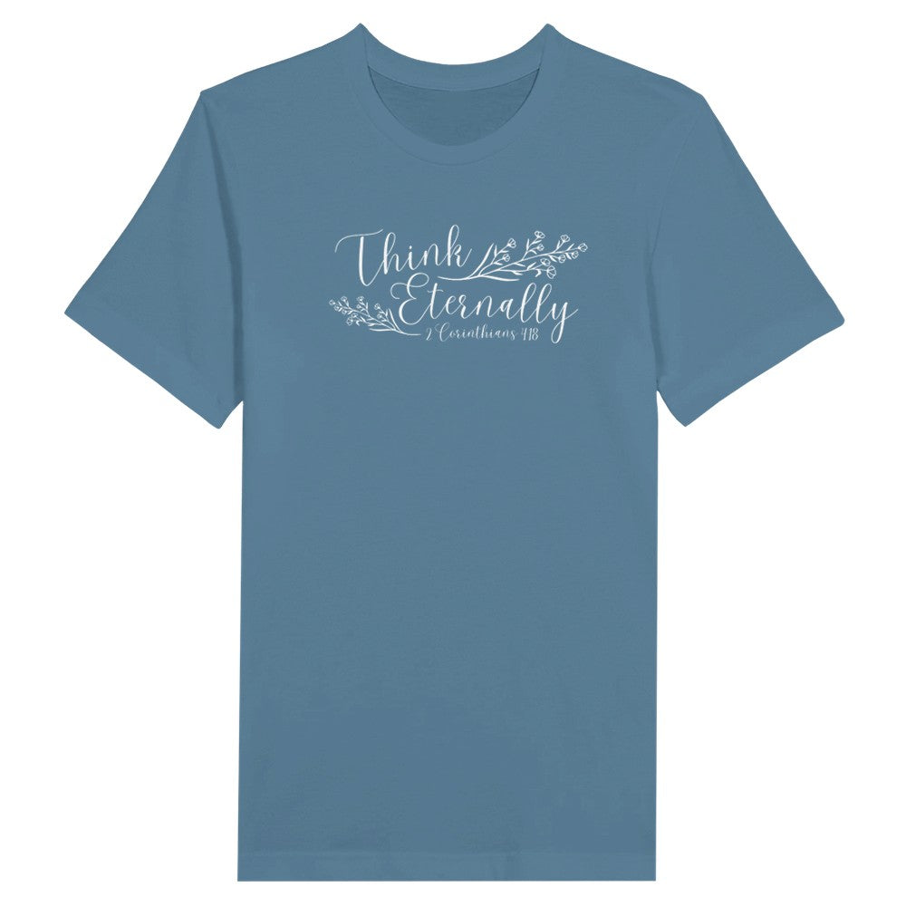 Think Eternally Corinthians 4:18 Christian Women's T-Shirt | Unisex Fit Crewneck