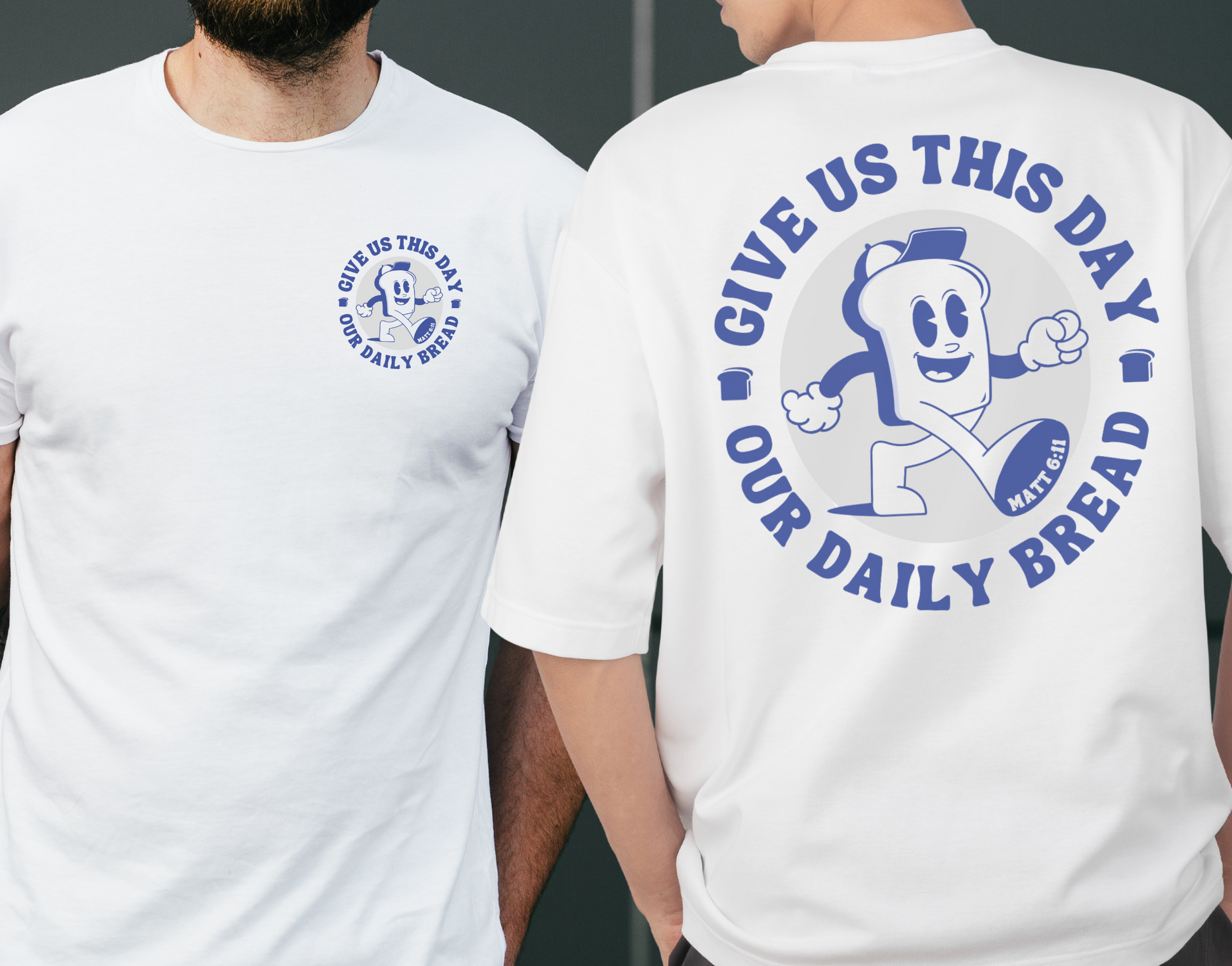 Give Us This Day Our Daily Bread Matthew 6:11 Front and Back Design Christian Men's T-Shirt