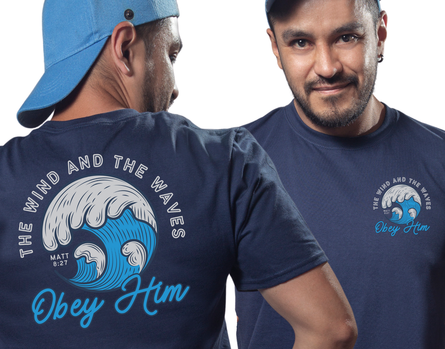 The Wind and the Waves Obey Him Matthew 8:27 Front and Back Design Christian Men's T-Shirt