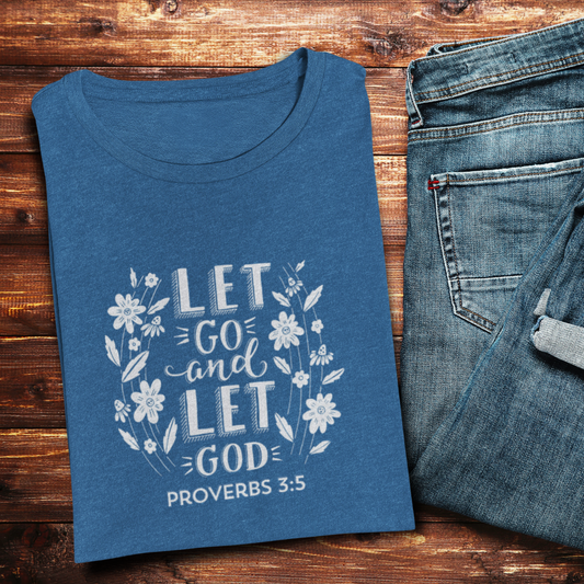 Let Go and Let God Proverbs 3:5 Christian Women's T-Shirt