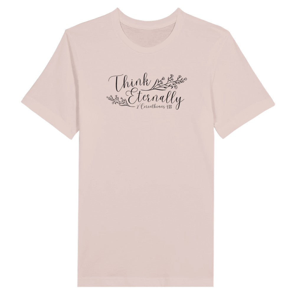 Think Eternally Corinthians 4:18 Christian Women's T-Shirt | Unisex Fit Crewneck