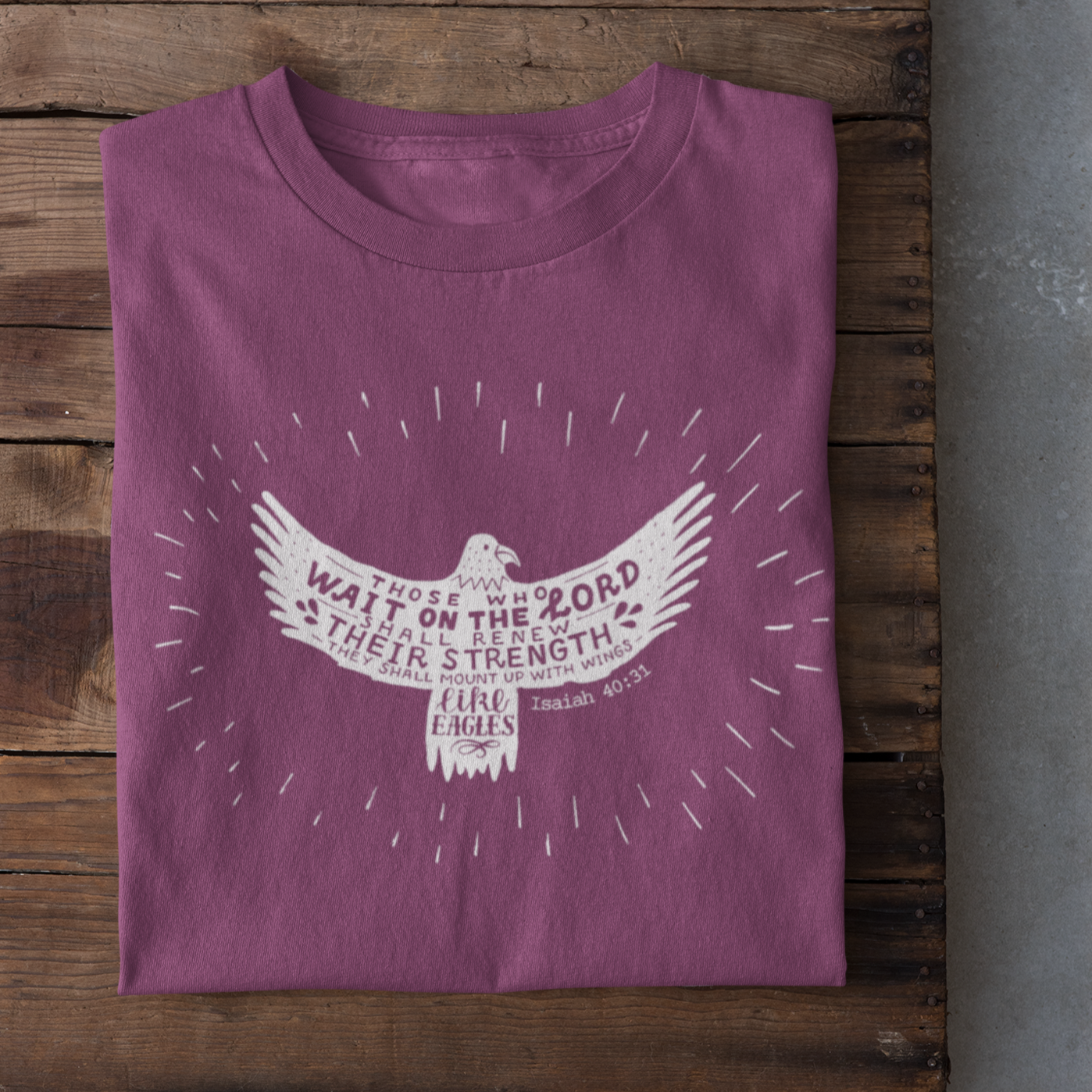 Isaiah 40:31 Scripture Christian Women Tee, Those Who Wait On The Lord Shall Renew Their Strength They Shall Mount Up With Wings Like Eagles