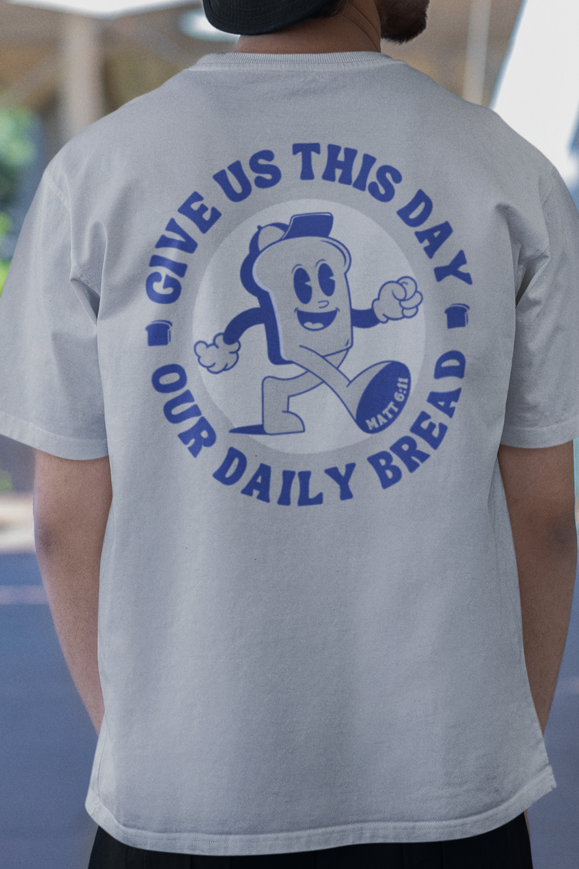 Give Us This Day Our Daily Bread Matthew 6:11 Front and Back Design Christian Men's T-Shirt