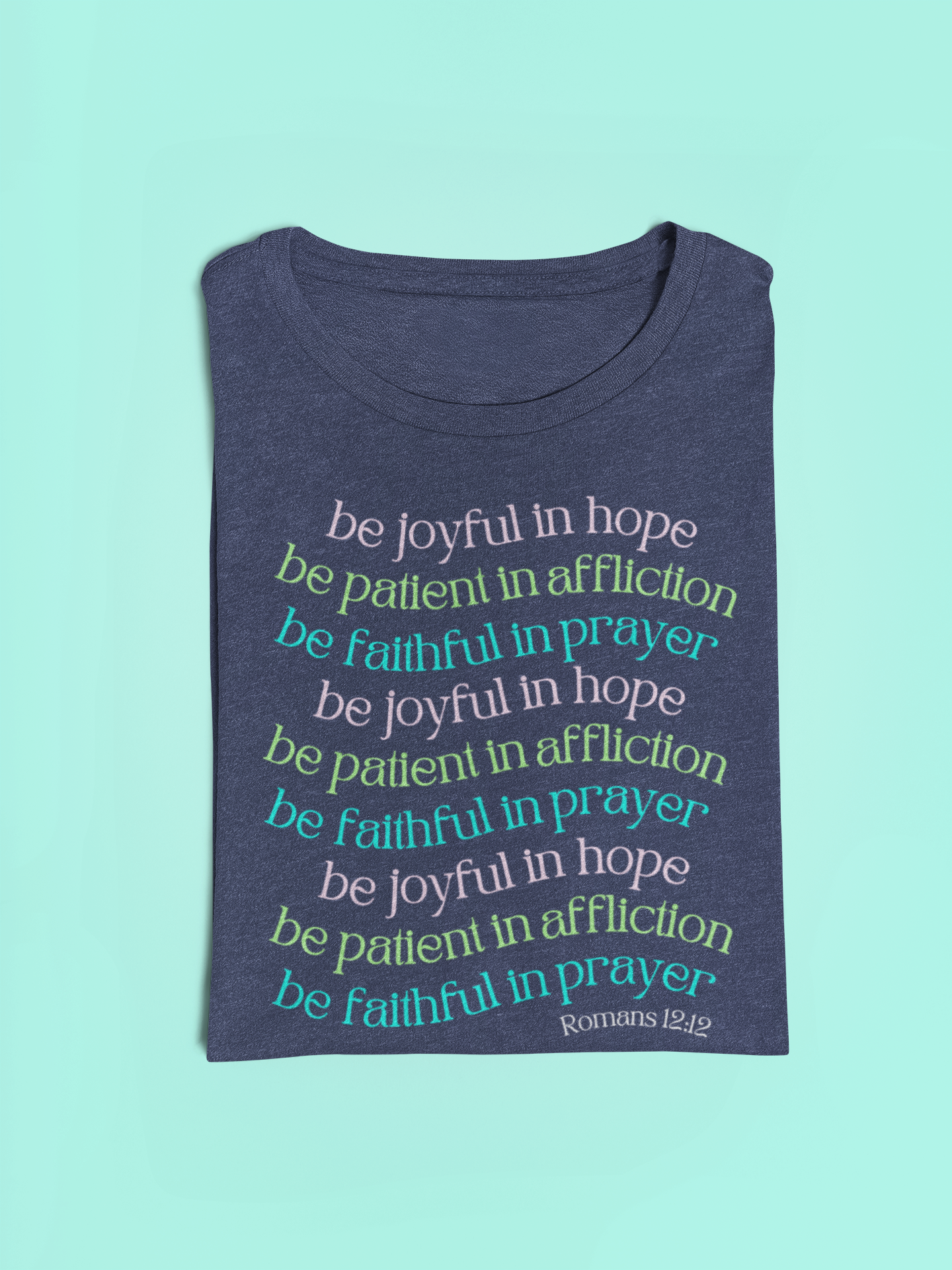 Romans 12:12 Shirt, Scripture Quotes Tee, Bible Sayings TShirt, Christian Merch, Joyful in Hope, Biblical Tee for Her, Colorful Jesus Shirt