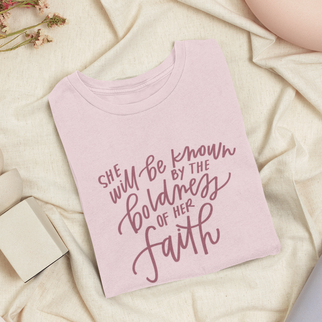 She Will Be Known by the Boldness of Her Faith, Ephesians 3:12, Biblical Tee For Her, Daughter of the King, God is within Her, Jesus T Shirt