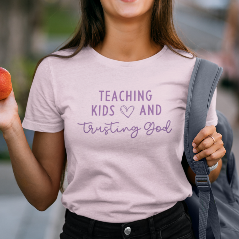 Teaching Kids and Trusting God Women's Christian T-Shirt For Teachers