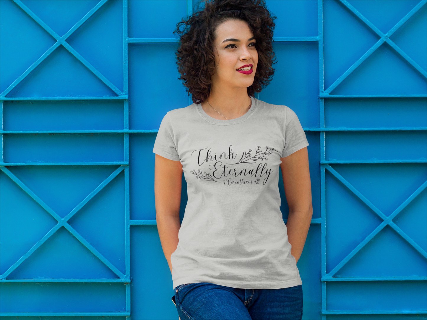 Think Eternally Corinthians 4:18 Christian Women's T-Shirt | Unisex Fit Crewneck